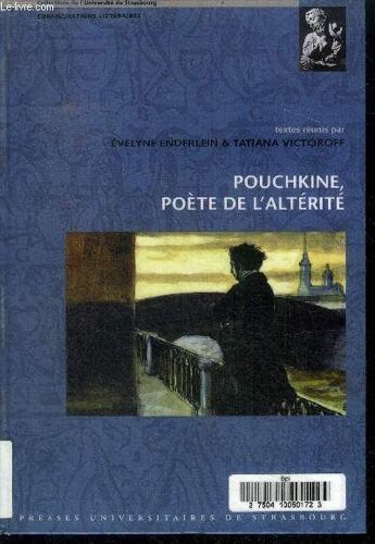Pouchkine, Poete De L Alterite - Configurations Litteraires, Collection De L Universite De Strasbroug