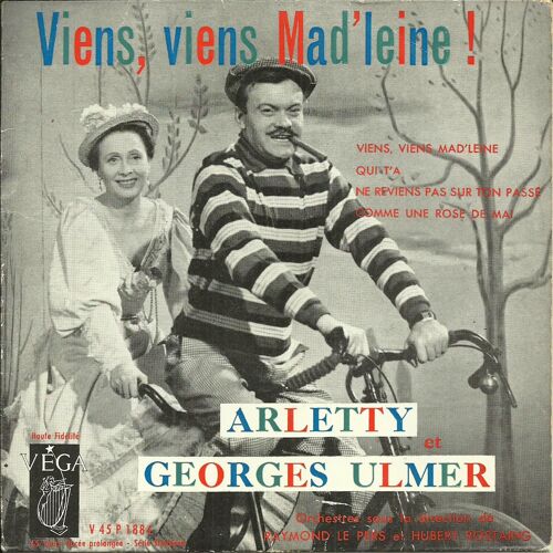 Arletty Et Georges Ulmer :   Vien Viens Mad'leine (G. Ulmer, Falconier) - Qui T'a (G. Ulmer, C. Normand)  /  Ne Reviens Pas Sur Ton Passé (G. Ulmer, C. Normand) - Comme Une Rose De Mai (G. Ulmer)