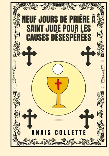 Neuf Jours De Prière À Saint Jude Pour Les Causes Désespérées