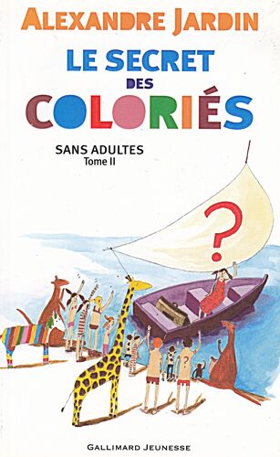 Le Secret Des Coloriés ( Sans Adultes )  /  Tome 2