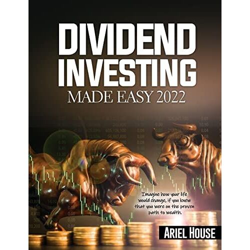 Dividend Investing Made Easy 2022