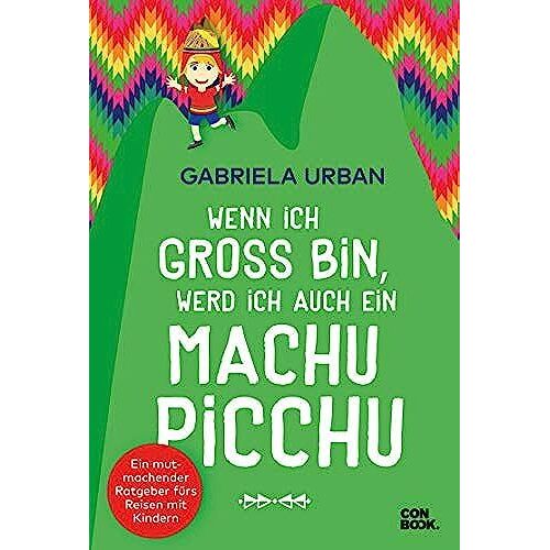 Wenn Ich Groß Bin, Werd' Ich Auch Ein Machu Picchu