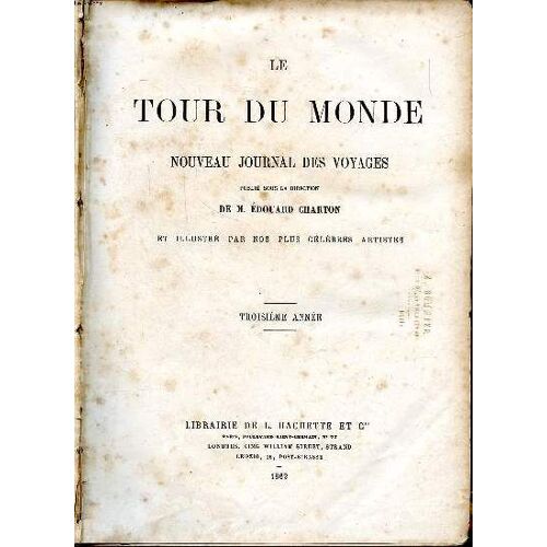 Le Tour Du Monde Nouveau Journal Des Voyages Troisième Année