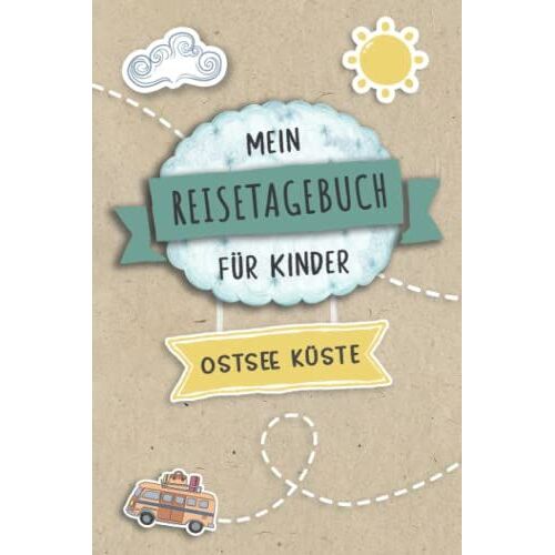 Reisetagebuch Für Kinder Ostsee Küste: Deutschland Urlaubstagebuch Zum Ausfüllen,Eintragen,Malen,Einkleben Für Ferien & Urlaub A5, Aktivitätsbuch & ... Kinder Buch Für Reise & Unterwegs