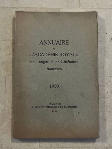 Annuaire De L’Académie Royale De Langue Et De Littérature Française - 1950 - 