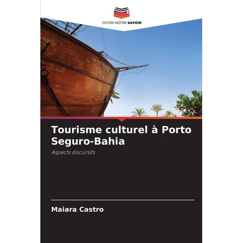 Tourisme Culturel À Porto Seguro-Bahia