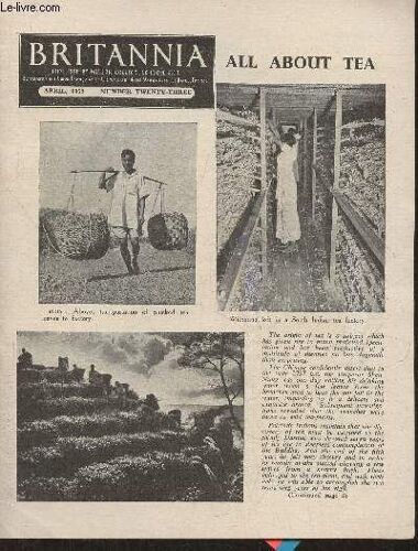 Britannia N°23- April 1952-Sommaire: All About Tea- The Medieval City Of York- Shall I Tell You A Story? Alfred And The Danes- Shakespeare S Great Comic Character- The Tea Centre- English Confort: A(...)