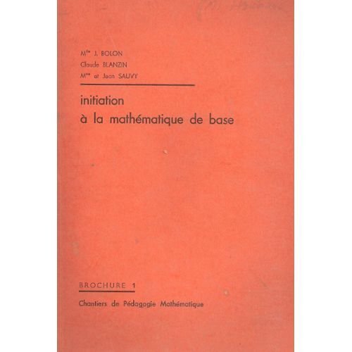 Initiation A La Mathematique De Base Brochure 1