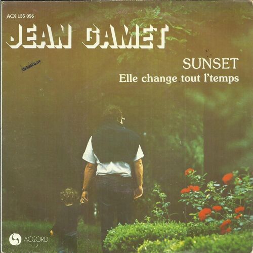 Jean Gamet : Sunset (Jean Gamet - Jack Roux) 4'09 / Elle Change Tout L'temps (Jean Gamet - Nicolas Sorel) 4'18