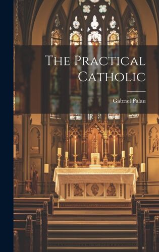 The Practical Catholic