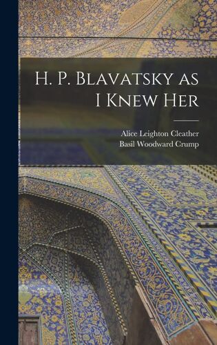 H. P. Blavatsky As I Knew Her