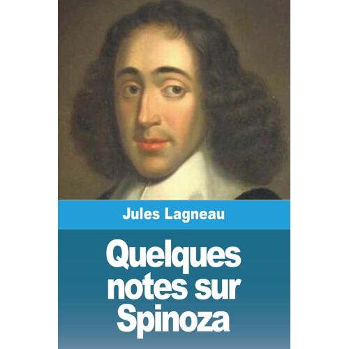 Quelques Notes Sur Spinoza
