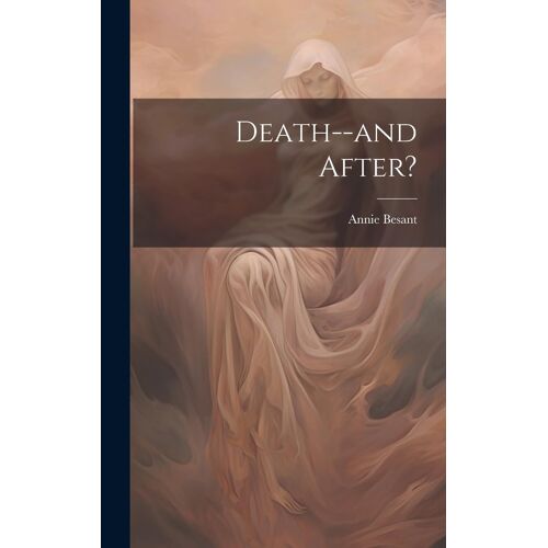 Death--And After?