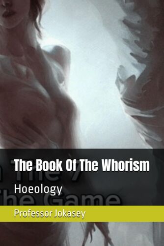 The Whorism: 5 (Playerism The 7 Levels Of The Game)