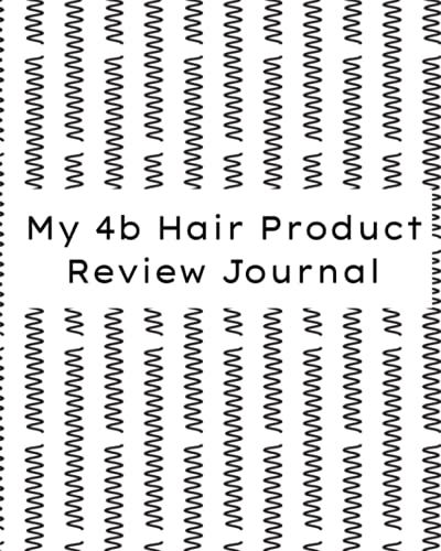 My 4b Hair Product Review Journal: Review The Products You Buy For Your Hair Treatment To Figure Out What Works Best For Your Hair.