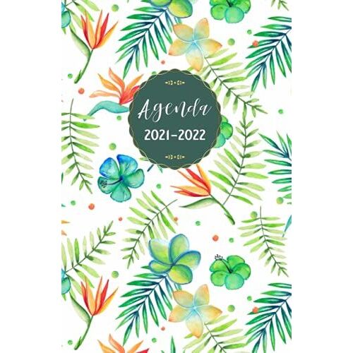 Agenda 2021-2022: Agenda Scolaire Semainier 2021-2022 Pour Fille, Août 2021 À Juillet 2022, Sans Horaire, Collège, Lycée, Bureau, Organisateur ... Couverture Rigide, Tropical, Petit Format A5.