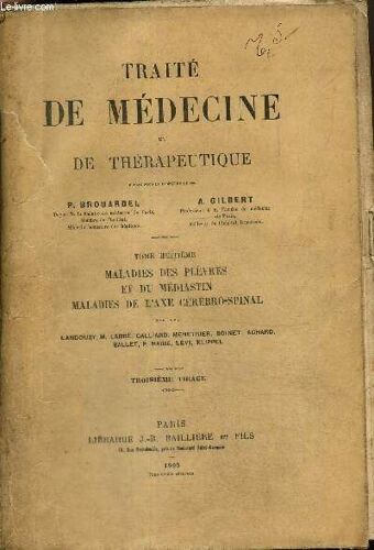 Traité De Médecine Et De Thérapeutique, Tome Viii : Maladies Des Plèvres Et Du Médiastin, Maladies De L Axe Cérébro-Spinal