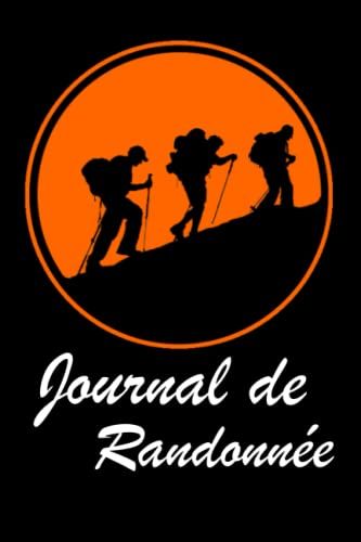 Journal De Randonnée: Carnet De Route/ Amateurs De Sports De Plein Air/ Carnet De Route/ Journaux De Bord De Randonnée.
