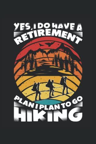 Yes I Do Have A Retirment Plan: Notizbuch, Schreibheft Notebook Für Naturfreunde. 130 Seiten Liniert Für Notizen Erlebnisse Und Mehr