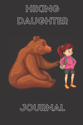 Hiking Daughter Journal Featuring A Graphic Of A Girl Hiking With A Bear Notebook Birthday Gift: Lined Notebook / Journal Gift, 100 Pages, 6x9, Soft Cover, Matte Finish