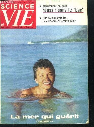 Science Et Vie N°538 Juillet 1962- La Mer Qui Guerit- Maintenant On Peut Reussir Sans Le Bac- Que Faut Il Craindres Des Retombees Atomiques - Radiations Atomiques: Vrai Ou Faux Danger?- Le Gazoduc(...)
