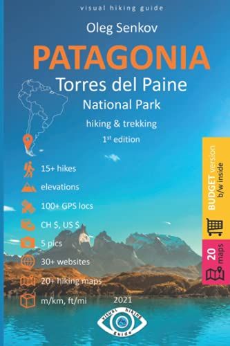 Torres Del Paine National Park, Hiking & Trekking: Visual Hiking Guide (Budget Version, B/W)