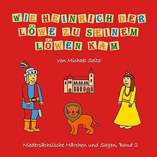 Wie Heinrich Der Löwe Zu Seinem Löwen Kam