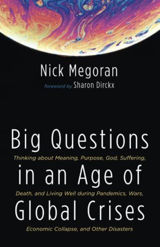 Big Questions In An Age Of Global Crises