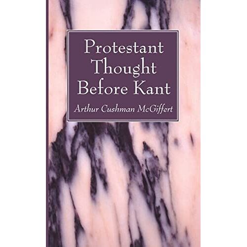 Protestant Thought Before Kant