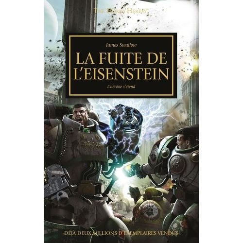 The Horus Heresy - Tome 4 - La Fuite De L'eisenstein - L'hérésie S'étend