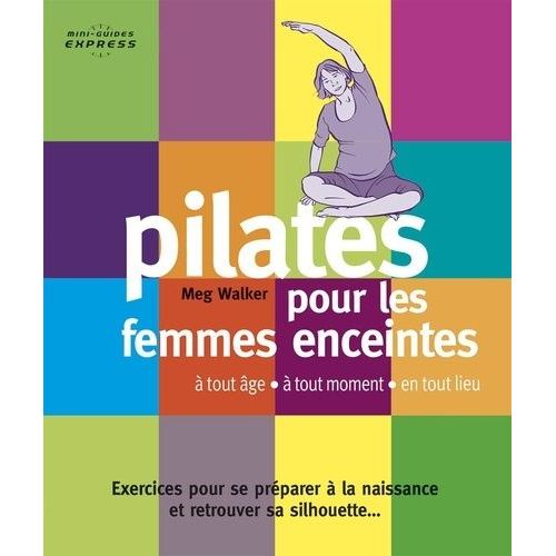 Pilates Pour Femmes Enceintes - A Tout Âge, À Tout Moment, En Tout Lieu
