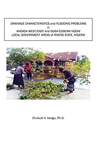 Drainage Characteristics And Flooding Problems In Ahoada West/East And Ogba-Egbema Ndoni Local Government Areas Of Orashi-Sombreiro Plains Of Rivers State, Nigeria