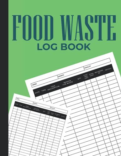 Food Waste Log Book: Large Food Waste Tracker & Food Wastage Record Book For Restaurants, Home, Bars & Catering Business