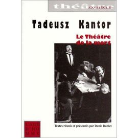 Tadeusz Kantor, Le Théâtre De La Mort