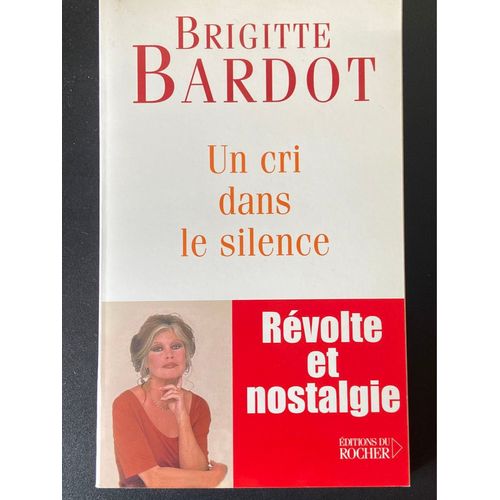 Brigitte Bardot - Un Cri Dans Le Silence
