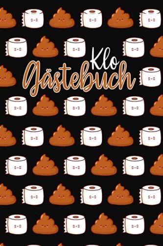 Klo Gästebuch: Wc Klobuch Für Gäste Als Eintragbuch & Geschenkidee Zur Haus & Ferienwohnung Einweihung I Kloordnung I Lustiges Geschenk Zum Einzug