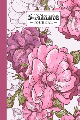Five Minute Journal: Premium Roses Cover 5 Minute Journal For Practicing Gratitude, 120 Pages, Size 6" X 9" By Klaus Peter Strobel