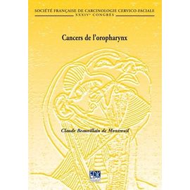 Cancers De L'oropharynx - Xxxiveme Congres De La Societe Francaise De Carcinologie Cervico-Faciale, Nantes, 9-10 Novembre 2001