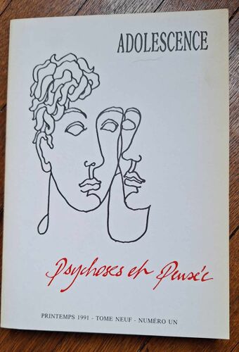 Adolescence Tome 9 N° 1 : Psychoses Et Pensee -