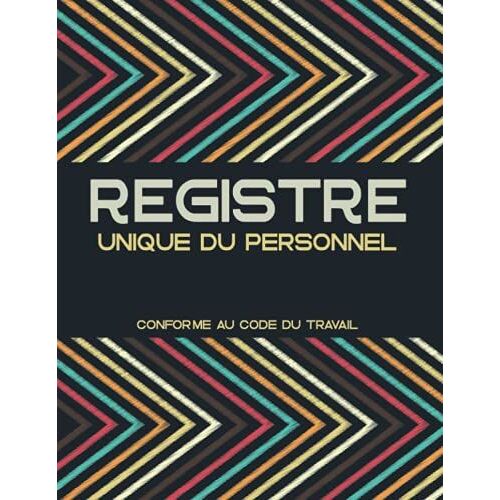 Registre Unique Du Personnel: Des Fiches À Remplir Pour Gérer Et Suivre Vos Ressources Humaines, Format Large (21.59 X 27.94 Cm).