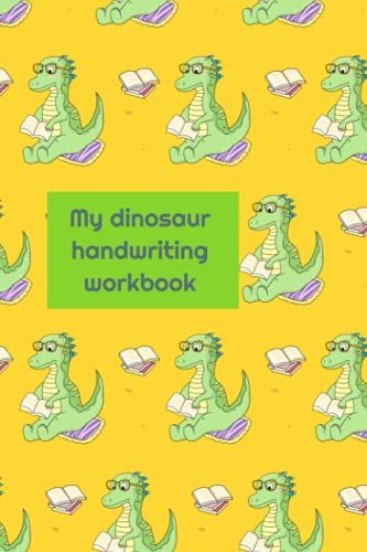 My Dinosaur Handwriting Workbook: Customizable Blank Dotted Writing Sheets Notebook For Handwriting Practice For Preschool And Kindergarten Or Pre K. (Kids 3-5 Years)