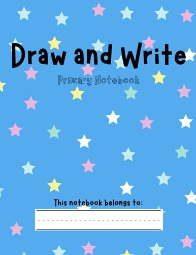 Draw And Write: Primary Journal: Large 8.5" X 11"-200 Page Writing And Drawing Notebook For Children In Grades K-2 / Star