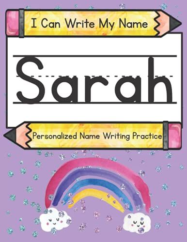 I Can Write My Name: Sarah: Personalized Name Writing Practice