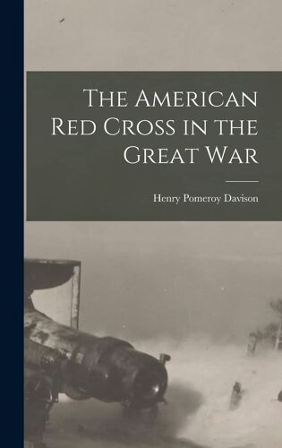 The American Red Cross In The Great War