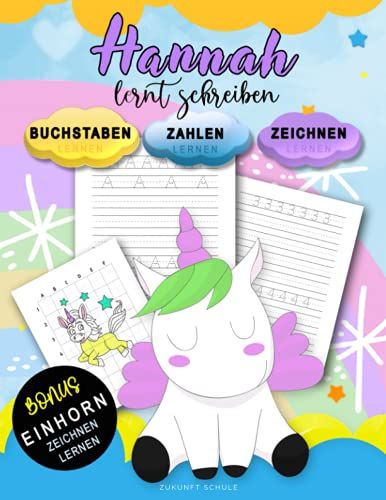 Hannah Lernt Schreiben - Zahlen Und Buchstaben Schreiben Lernen: Personalisiertes Vorschulbuch & Übungsbuch Mit Bonus: Einhorn Zeichnen Lernen (Für ... Vorschulkinder Ab 4+ Zum Schreiben Lernen)