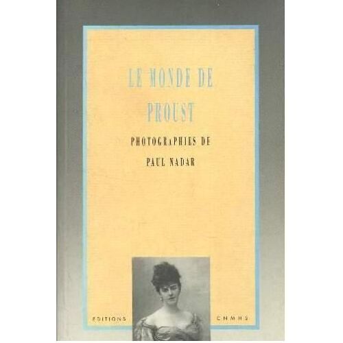 Le Monde De Proust Vu Par Paul Nadar
