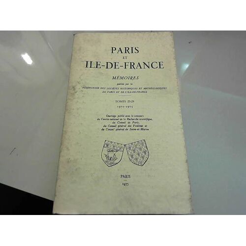 Paris Et Ile-De-France. Mémoires Tome 23-24 (1972-1973) [1975]