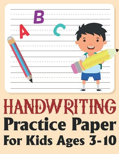 Handwriting Practice Paper For Kids Ages 3-10: Kindergarten Alphabet Lined Sheets Print Handwriting Letters Dotted Workbook | My First Preschoolers Writing Skill
