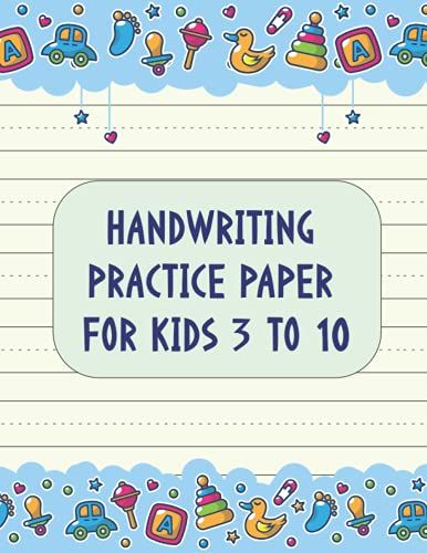 Handwriting Practice Paper For Kids: Kids Blank Lined Abc Handwriting Workbook For Boys, Girls And Students | My First Preschoolers Writing Skill 1st, 2nd, 3rd, 4th Grades