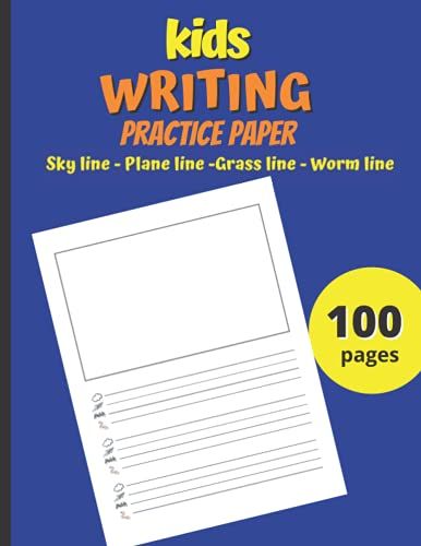 Handwriting Practice Paper: 100 Pages (Half Lined / Half Blank) | Sky Line-Plane Line-Grass Line-Worm Line | For Children To Practice And Improve ... Blank Space For Drawing | Format 8.5x11 In.
